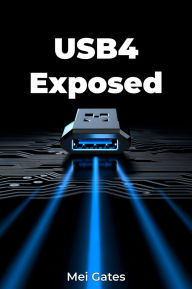 Title: USB4 Exposed, Author: Mei Gates