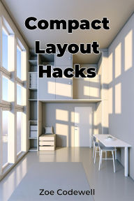 Title: Compact Layout Hacks, Author: Zoe Codewell