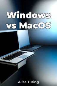 Title: Windows vs MacOS, Author: Alisa Turing