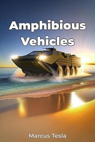 Title: Amphibious Vehicles, Author: Marcus Tesla