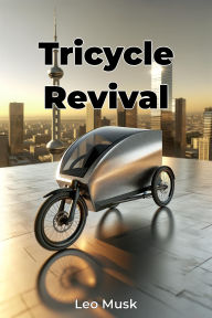 Title: Tricycle Revival, Author: Leo Musk