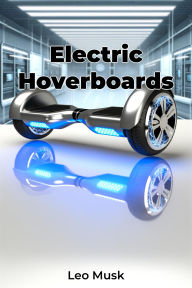 Title: Electric Hoverboards, Author: Leo Musk
