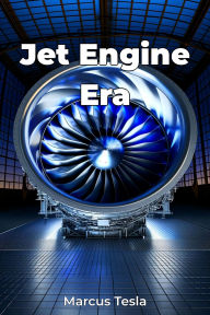 Title: Jet Engine Era, Author: Marcus Tesla