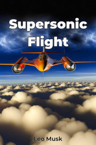 Title: Supersonic Flight, Author: Leo Musk