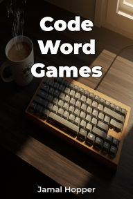 Title: Code Word Games, Author: Jamal Hopper