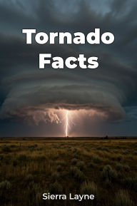 Title: Tornado Facts, Author: Sierra Layne