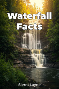 Title: Waterfall Facts, Author: Sierra Layne