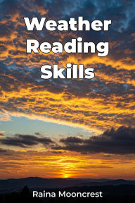 Title: Weather Reading Skills, Author: Raina Mooncrest