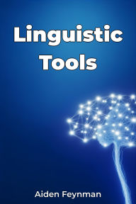 Title: Linguistic Tools, Author: Aiden Feynman