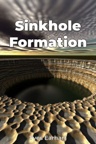 Title: Sinkhole Formation, Author: Yves Earhart