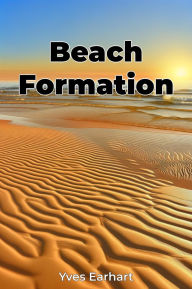 Title: Beach Formation, Author: Yves Earhart