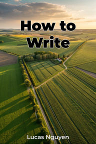 Title: How to Write, Author: Lucas Nguyen