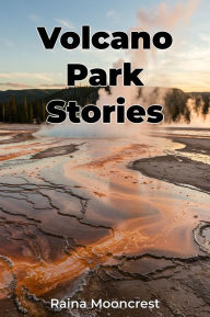 Title: Volcano Park Stories, Author: Raina Mooncrest