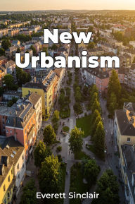 Title: New Urbanism, Author: Everett Sinclair