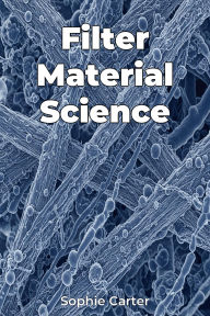 Title: Filter Material Science, Author: Sophie Carter