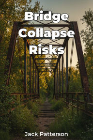Title: Bridge Collapse Risks, Author: Jack Patterson