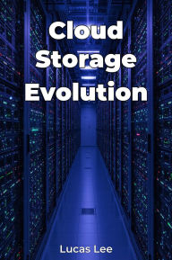 Title: Cloud Storage Evolution, Author: Lucas Lee