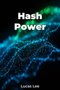 Title: Hash Power, Author: Lucas Lee