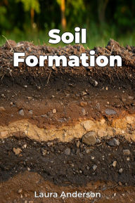 Title: Soil Formation, Author: Laura Anderson