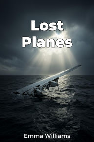 Title: Lost Planes, Author: Emma Williams
