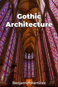 Title: Gothic Architecture, Author: Benjamin Ramirez