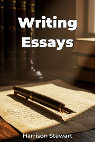 Title: Writing Essays, Author: Harrison Stewart