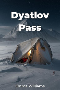 Title: Dyatlov Pass, Author: Emma Williams