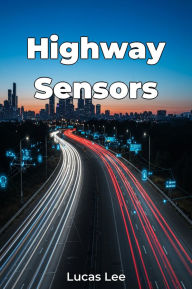Title: Highway Sensors, Author: Lucas Lee