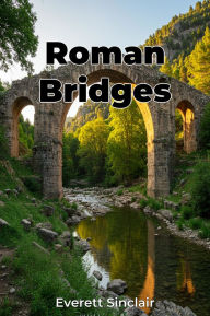 Title: Roman Bridges, Author: Everett Sinclair
