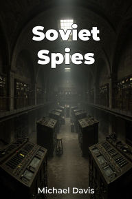 Title: Soviet Spies, Author: Michael Davis