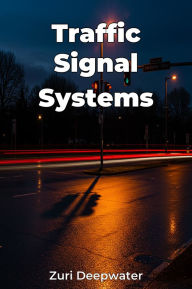 Title: Traffic Signal Systems, Author: Zuri Deepwater