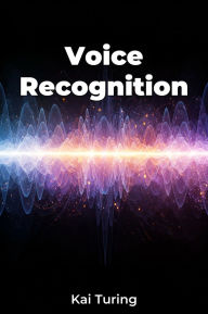 Title: Voice Recognition, Author: Kai Turing