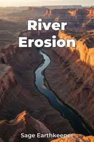 Title: River Erosion, Author: Sage Earthkeeper