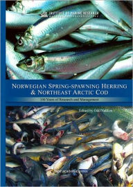 Title: Norwegian Spring-Spawning Herring & Northeast Arctic Cod: 100 Years of Research and Management, Author: Odd Nakken