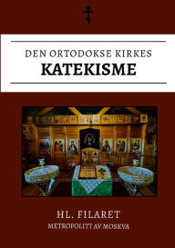 Title: Den Ortodokse Kirkes Katekisme, Author: Filaret Av Moskva
