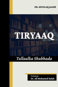 Title: Tiryaaq. Tallaalka Shubhada, Author: Ali Mohamed Salah