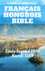 Bible Français Hongrois: Louis Segond 1910 - Karoli 1589