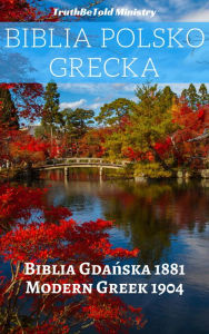 Title: Biblia Polsko Grecka: Biblia Gda, Author: TruthBeTold Ministry