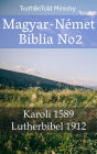 Magyar-Német Biblia No2: Karoli 1589 - Lutherbibel 1912