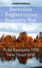 Suomalais Englantilainen Raamattu No6: Pyhä Raamattu 1938 - New Heart 2010