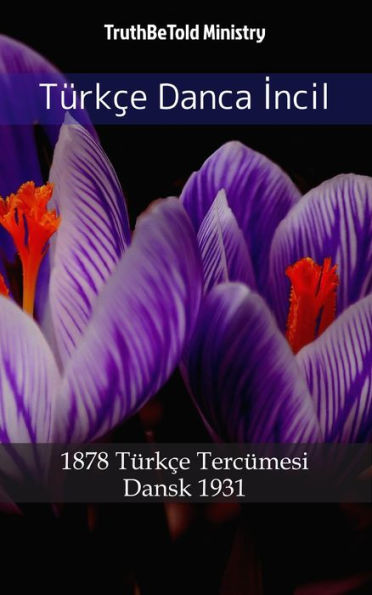 Türkçe Danca Incil: 1878 Türkçe Tercümesi - Dansk 1931