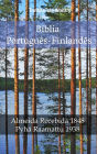 Bíblia Português-Finlandês: Almeida Recebida 1848 - Pyhä Raamattu 1938