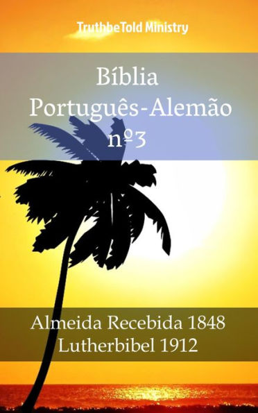 Bíblia Português-Alemão nº3: Almeida Recebida 1848 - Lutherbibel 1912