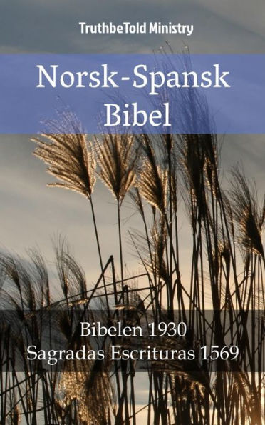 Norsk-Spansk Bibel: Bibelen 1930 - Sagradas Escrituras 1569