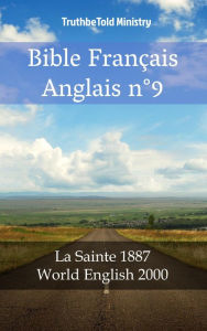 Title: Bible Français Anglais n°9: La Sainte 1887 - World English 2000, Author: TruthBeTold Ministry