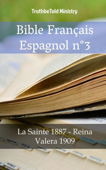 Bible Français Espagnol n°3: La Sainte 1887 - Reina Valera 1909