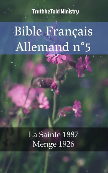 Bible Français Allemand n°5: La Sainte 1887 - Menge 1926