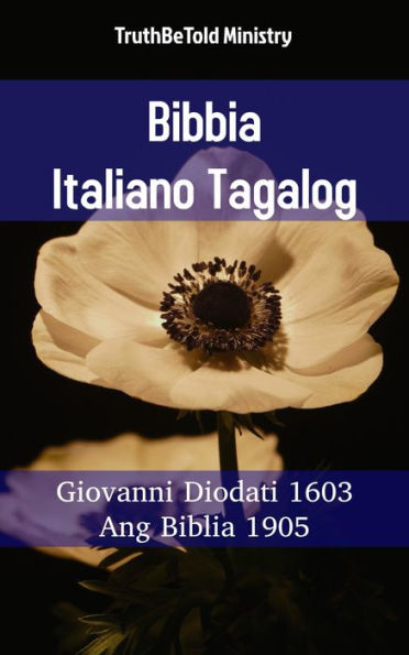 Bibbia Italiano Tagalog: Giovanni Diodati 1603 - Ang Biblia 1905