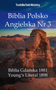 Title: Biblia Polsko Angielska Nr3: Biblia Gdanska 1881 - Young´s Literal 1898, Author: TruthBeTold Ministry