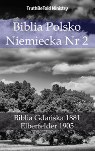 Title: Biblia Polsko Niemiecka Nr 2: Biblia Gda, Author: TruthBeTold Ministry